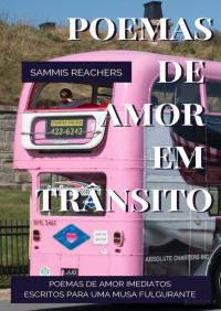 Sammis Reachers (Org.) — Poemas de Amor em Trânsito