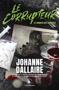 Johanne Dallaire — Le Corrupteur T4 : Le manoir des sacrifiés
