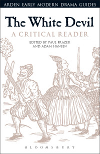 Paul Frazer;Adam Hansen; — The White Devil: A Critical Reader