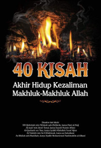 Faiq Ihsan Anshori (editor) — 40 Kisah Akhir Hidup Kezaliman Makhluk-Makhluk Allah