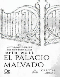 Watt, Erin — El palacio malvado (Los Royal nº 3) (Spanish Edition)