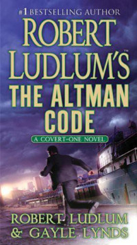 Robert Ludlum;Gayle Lynds — The Altman Code: A Covert-One Novel