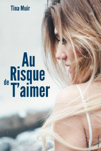 Tina Muir — Au risque de t'aimer: Tome 2 (French Edition)