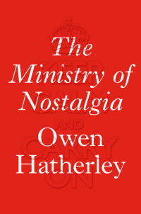 Owen Hatherley — The Ministry of Nostalgia