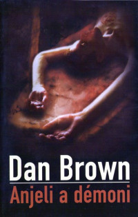 Dan Brown — Anjeli a demoni