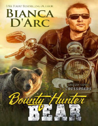 Bianca D'Arc [D'Arc, Bianca] — Bounty Hunter Bear: Crossroads 1 (Grizzly Cove Book 11)