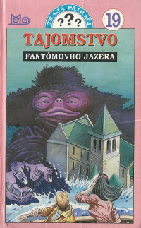 William Arden — Traja pátrači 19: Tajomstvo fantómovho jazera