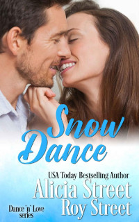 Alicia Street & Roy Street — Snow Dance: A Dance 'n' Love prequel