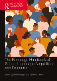 Brian Paltridge;Matthew T. Prior; & Prior, Matthew T. — The Routledge Handbook of Second Language Acquisition and Discourse