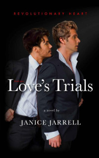 Janice Jarrell — Love's Trials: Revolutionary Heart - Book Two