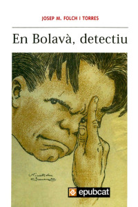 Josep Maria Folch i Torres — En Bolavà, detectiu