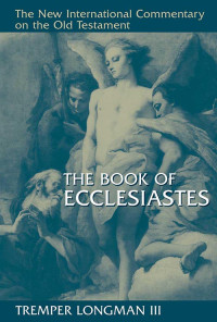 Tremper Longman — The Book of Ecclesiastes