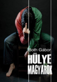 Both Gábor — Hülye magyarok