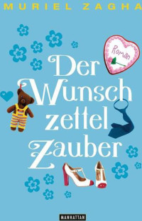 Zagha, Muriel [Zagha, Muriel] — Der Wunschzettelzauber