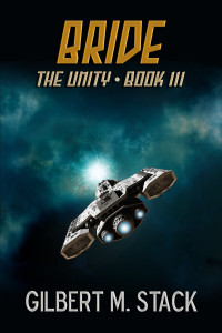 Gilbert M. Stack — Bride (The Unity Book 3)