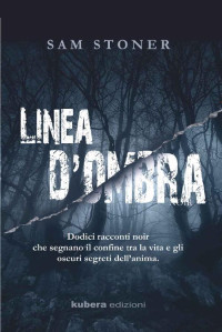 Sam Stoner [Stoner, Sam] — Linea d'ombra (Italian Edition)