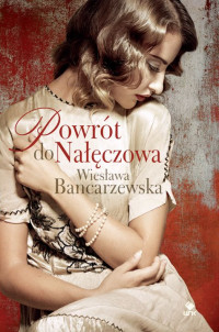 Wiesława Bancarzewska — Powrót do Nałęczowa Fragment