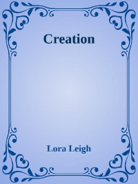 Lora Leigh — Creation