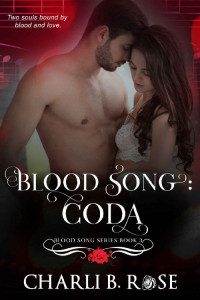 Charli B. Rose — Blood Song: Coda