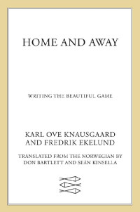 Karl Ove Knausgaard — Home and Away