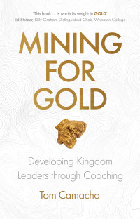 Tom Camacho; — Mining for Gold