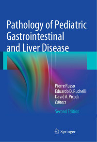 Russo, Pierre, Ruchelli, Eduardo D., Piccoli, David A. — Pathology of Pediatric Gastrointestinal and Liver Disease