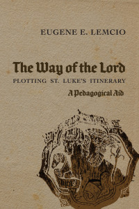 Eugene E. Lemcio; — The Way of the Lord: Plotting St. Luke's Itinerary