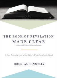 Douglas Connelly; — The Book of Revelation Made Clear