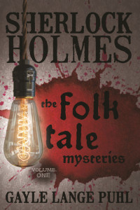 Gayle Lange Puhl — Sherlock Holmes and the Folk Tale Mysteries collection 1&2