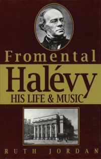 Ruth Jordan — Fromental Halevy: His Life and Music