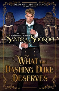 Sandra Sookoo — What the Dashing Duke Deserves