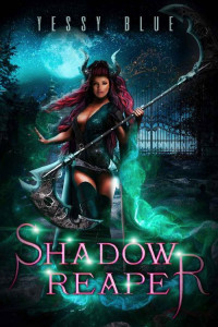 Yessy Blue — Shadow Reaper: New adult paranormal fantasy romance