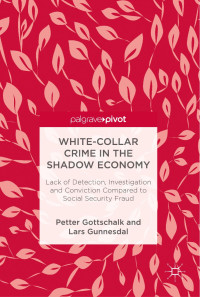 Petter Gottschalk & Lars Gunnesdal — White-Collar Crime in the Shadow Economy