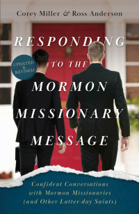 Unknown — Responding to the Mormon Missionary Message: Confident Conversations with Mormon Missionaries