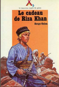 Serge Golon [Golon, Serge] — Le cadeau de Riza Khan