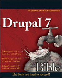 Ric Shreves, Brice Dunwoodie — Drupal 7 Bible