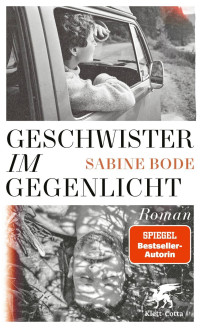 Sabine Bode; — Geschwister im Gegenlicht