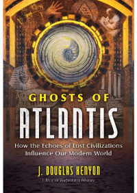 J. Douglas Kenyon — Ghosts of Atlantis