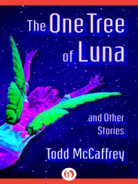  — The One Tree of Luna: And Other Stories