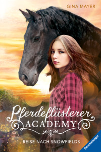 Mayer, Gina [Mayer, Gina] — Pferdeflüsterer-Academy 1 - Reise nach Snowfields