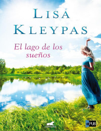 Lisa Kleypas — El Lago De Los Sueños