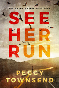 Peggy Townsend — See Her Run: An Aloa Snow Mystery #1