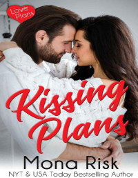 Mona Risk — Kissing Plans (Love Plans Book 6)