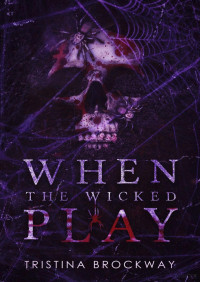 Tristina Brockway — When the wicked play