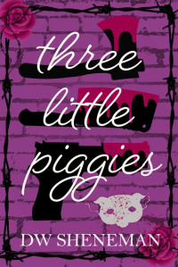 Dw Sheneman — Three Little Piggies