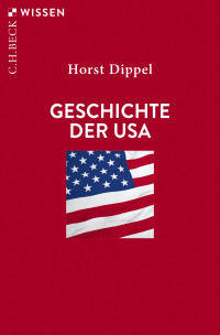 Horst Dippel; — Geschichte der USA