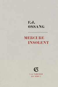 Ossang FJ [Ossang FJ] — Mercure insolent