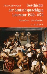 Sprengel, Peter — Geschichte der deutschsprachigen Literatur 1830 - 1870