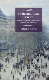 Helen M. Davies; — Emile and Isaac Pereire