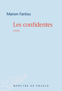 Manon Fantou — Les confidentes